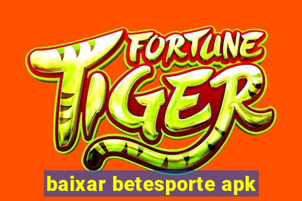 baixar betesporte apk